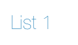 List 1